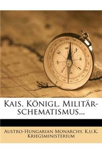 Kais. Konigl. Militar-Schematismus...