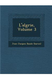 L'Alg Rie, Volume 3