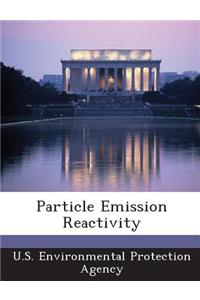 Particle Emission Reactivity
