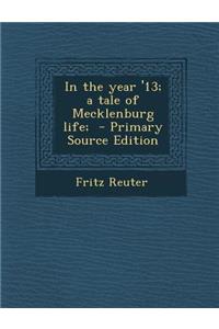 In the Year '13; A Tale of Mecklenburg Life;