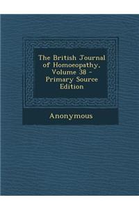 The British Journal of Homoeopathy, Volume 38