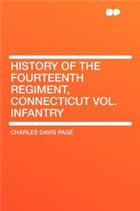 History of the Fourteenth Regiment, Connecticut Vol. Infantry