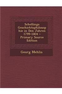 Schellings Geschichtsphilosophie in Den Jahren 1799-1804