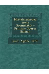 Mittelniederdeutsche Grammatik - Primary Source Edition