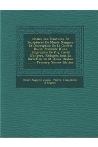 Notice Des Peintures Et Sculptures Du Musee D'Angers Et Description de La Galerie David