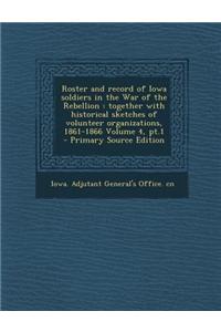 Roster and Record of Iowa Soldiers in the War of the Rebellion