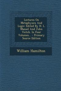 Lectures on Metaphysics and Logic