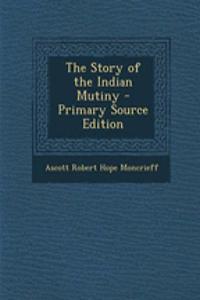 The Story of the Indian Mutiny