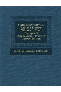 Static Electricity, X-Ray and Electro-Vibration: Their Therapeutic Application