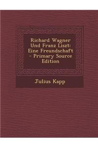Richard Wagner Und Franz Liszt