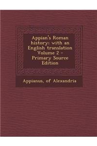 Appian's Roman History; With an English Translation Volume 2 - Primary Source Edition