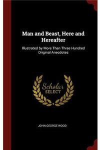 Man and Beast, Here and Hereafter