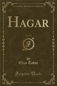 Hagar, Vol. 1 of 3 (Classic Reprint)