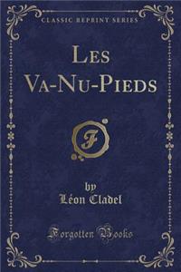 Les Va-Nu-Pieds (Classic Reprint)