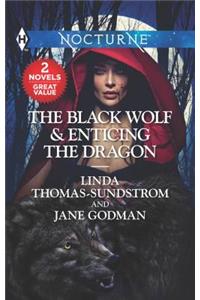 The Black Wolf & Enticing the Dragon