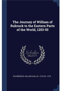 The Journey of William of Rubruck to the Eastern Parts of the World, 1253-55