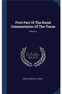 First Part Of The Royal Commentaries Of The Yncas; Volume 1