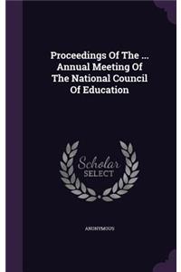 Proceedings of the ... Annual Meeting of the National Council of Education