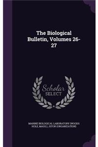 The Biological Bulletin, Volumes 26-27