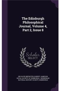 The Edinburgh Philosophical Journal, Volume 4, Part 2, Issue 8