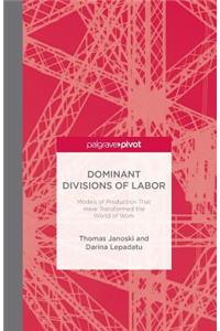 Dominant Divisions of Labor: Models of Production That Have Transformed the World of Work