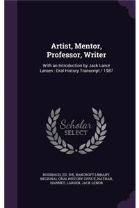 Artist, Mentor, Professor, Writer
