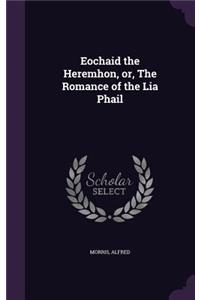 Eochaid the Heremhon, or, The Romance of the Lia Phail