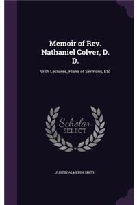 Memoir of Rev. Nathaniel Colver, D. D.