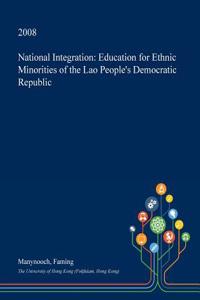 National Integration: Education for Ethnic Minorities of the Lao People's Democratic Republic