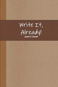 Write It, Already!