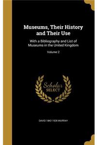 Museums, Their History and Their Use