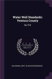 Water Well Standards: Ventura County: No.74-9