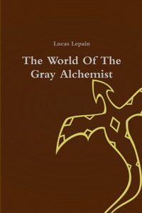 World Of The Gray Alchemist