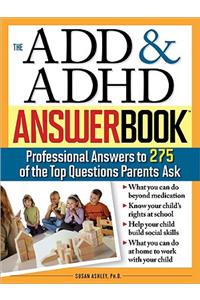 The ADD & ADHD Answer Book