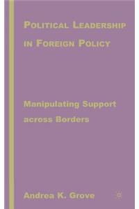 Political Leadership in Foreign Policy