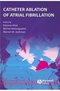 Catheter Ablation of Atrial Fibrillation