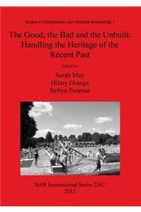 The Good, the Bad and the Unbuilt: Handling the Heritage of the Recent Past