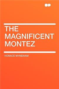 The Magnificent Montez