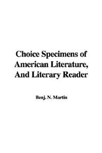 Choice Specimens of American Literature, and Literary Reader