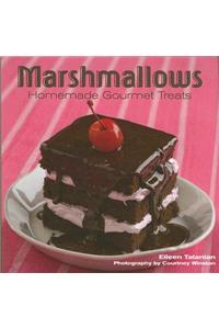 Marshmallows: Homemade Gourmet Treats