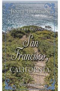 My Heart Belongs in San Francisco, California