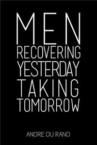 Men Recovering Yesterday Taking Tomorrow