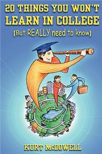 20 Things You Won't Learn in College