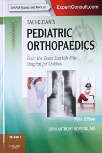 Tachdjian's Pediatric Orthopaedics: From the Texas Scottish Rite Hospital for Children: Expert Consult: Online and Print, 3- Volume Set (2 Volumes in Print, 3rd Volume Online Only)