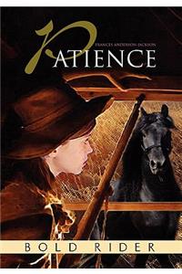 Patience: Bold Rider