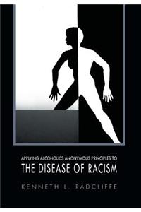 Applying Alcoholics Anonymous Principles to the Disease of Racism