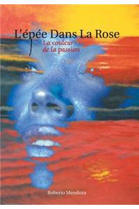 L'Epee Dans La Rose