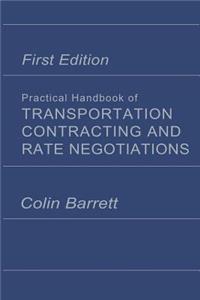 Practical Handbook of Transportation Contracting and Rate Negotiations