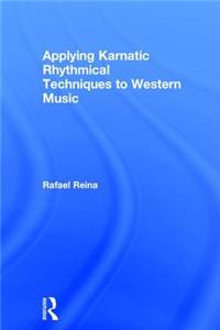 Applying Karnatic Rhythmical Techniques to Western Music