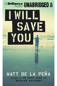 I Will Save You